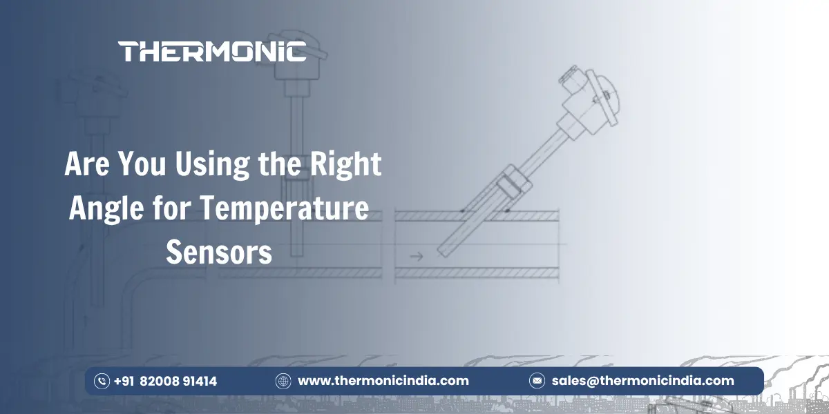 Are You Using the Right Angle for Temperature Sensors