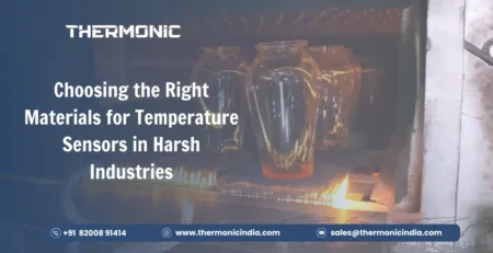 Choosing the Right Materials for Temperature Sensors in Harsh Industries (1)