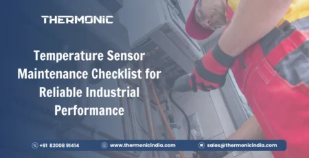 Temperature Sensor Maintenance Checklist for Reliable Industrial Performance