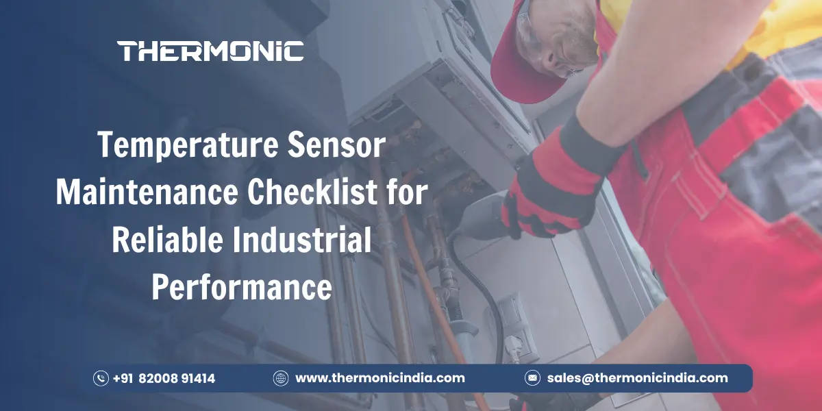 Temperature Sensor Maintenance Checklist for Reliable Industrial Performance